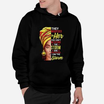 Black History Month I Am The Storm Black Women Hoodie - Seseable