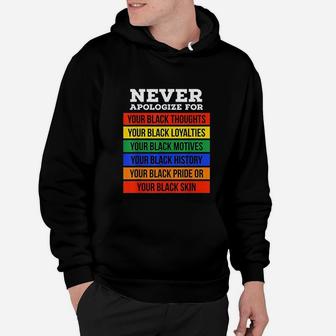 Black History Month Never Apologize For Your Blackness Hoodie - Seseable