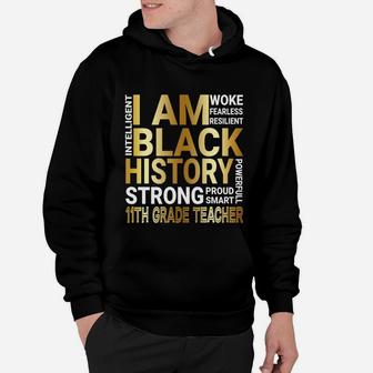 Black History Month Strong And Smart 11th Grade Teacher Proud Black Funny Job Title Hoodie - Seseable