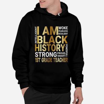 Black History Month Strong And Smart 1st Grade Teacher Proud Black Funny Job Title Hoodie - Seseable