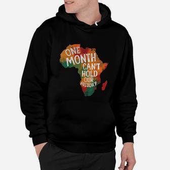 Black History Pride Gifts One Month Cant Hold Our History Hoodie - Seseable