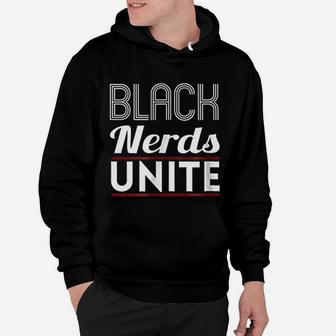 Black Nerds Unite Educated And Black Geek Pride Hoodie - Seseable