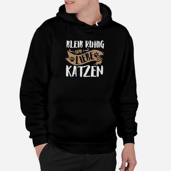 Bleib Ruhig Liebe Katzen Hoodie - Seseable