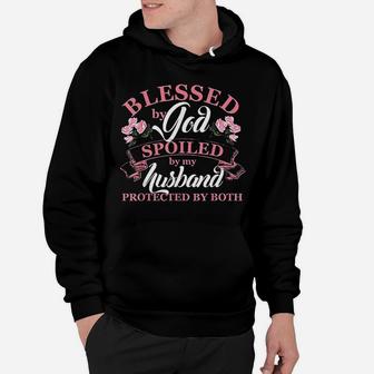Blessed By God Spoiled By My Husband Funny Christian Hoodie - Seseable