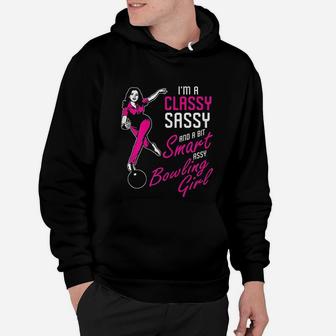 Bowling Ball Game Funny Im A Classy Sassy Hoodie - Seseable