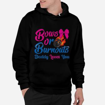 Bows Or Burnouts Daddy Loves You Gender Reveal Hoodie - Seseable