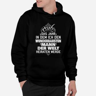 Braut Hoodie Schwarz 2016, Heirat Wunderbarster Mann Welt - Seseable