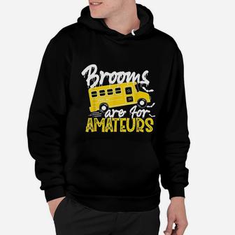 Brooms Are For Amateurs School Bus Driver Halloween Hoodie - Seseable