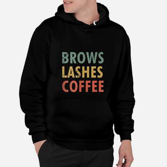 Brows Lashes Coffee Funny Makeup Artist Mascara Microblading Hoodie - Seseable