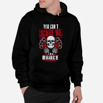 Bruce You Can't Scare Me I'm A Bruce Hoodie - Seseable