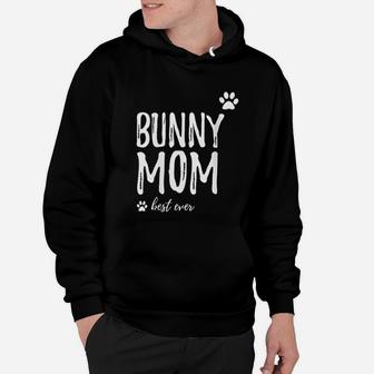Bunny Mom Best Ever Funny Dog Mom Gift Hoodie - Seseable