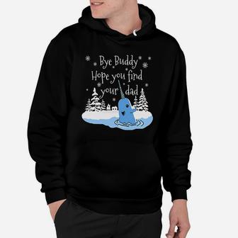 Bye Buddy Hope You Find Your Dad Narwhal Elf Shirt Hoodie - Seseable