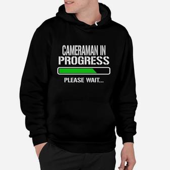 Cameraman In Progress Please Wait Baby Announce Funny Job Title Hoodie - Seseable