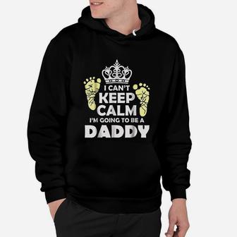 Can Not Keep Calm Expecting Daddy Hoodie - Seseable