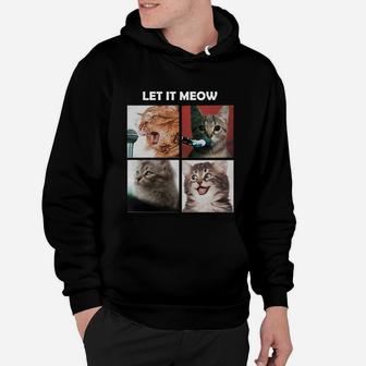 Cats Let It Meow Lover Cats Hoodie - Seseable