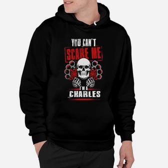 Charles You Can't Scare Me I'm A Charles Hoodie - Seseable