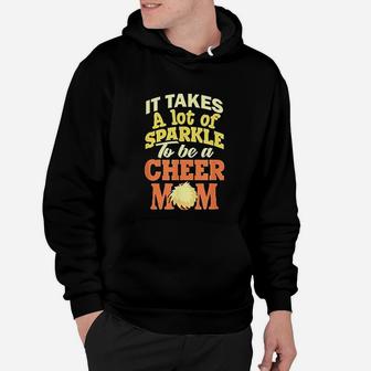 Cheer Mom It Takes A Lot Of Sparkle Hoodie - Seseable