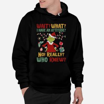 Christmas Grinch Wait What I Have An Attitude Really Whoo Knew Hoodie - Seseable