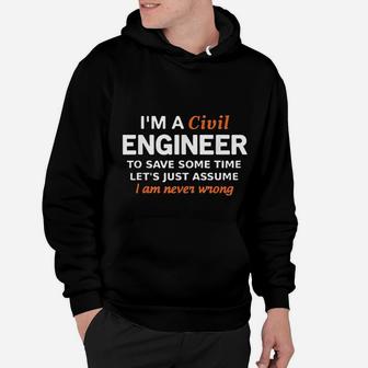 Civil Engineer Funny Engineering I Am Never Wrong Hoodie - Seseable