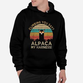 Climbing You Say Alpaca My Harness Funny Rock Climber Gift Hoodie - Seseable