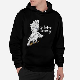 Cockatoo Mom Funny Parrot Hoodie - Seseable