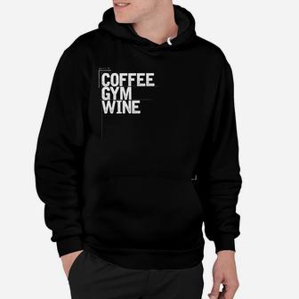 Coffee Gym Wine Novelty Saying Quote Mom Hoodie - Seseable