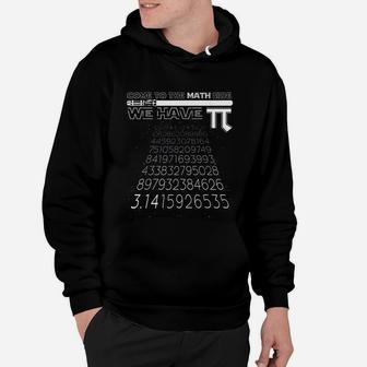 Come To The Math Side We Have Pi Funny Mathematics Geek Nerd Hoodie - Seseable