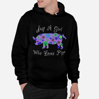 Cute Pig Farm Animal Lover Gift Just A Girl Who Loves Pigs Hoodie - Seseable