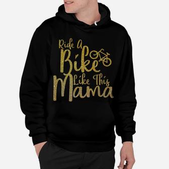 Cute Ride Like Mama Bicycle Lover For Mom Women Gift Hoodie - Seseable