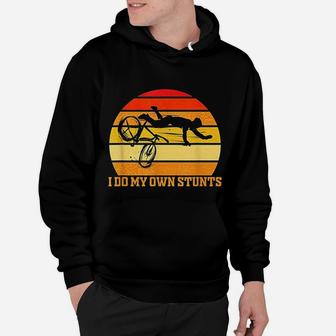 Cycling Lover Cycle Funny Gift Vintage I Do My Own Stunts Hoodie - Seseable