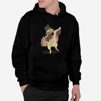 Dabbing Pug Turkey Costume Funny Thanksgiving Day Hoodie - Seseable