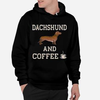 Dachshund And Coffee Gifts Funny Weiner Dog Cute Puppy Pet Hoodie - Seseable