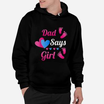 Dad Daddy Says Girl Baby, dad birthday gifts Hoodie - Seseable