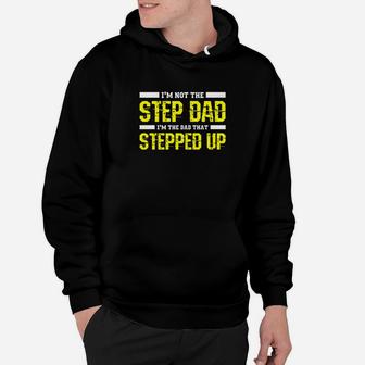 Dad Shirt The Dad That Stepped Up Fathers Day Gif Hoodie - Seseable
