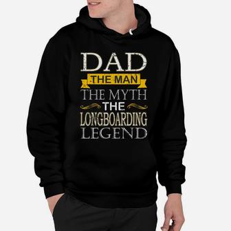 Dad The Man The Myth The Longboarding Legend Sports 2020 Hoodie - Seseable