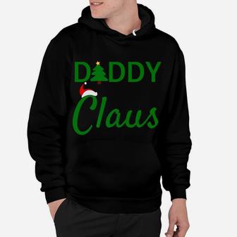 Daddy Claus Mama Claus Baby Claus Daddy Claus Hoodie - Seseable