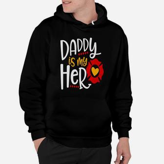 Daddy Is My Hero Firefighter, dad birthday gifts Hoodie - Seseable
