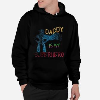 Daddy Is My Superhero, dad birthday gifts Hoodie - Seseable