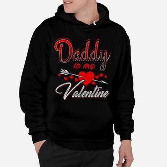 Daddy Is My Valentine Day Kids Son Daughter School Dad Hoodie - Seseable