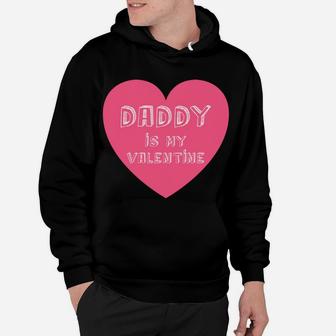 Daddy Is My Valentine Valentines Day Gifts For Kids Hoodie - Seseable