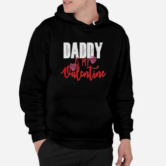Daddy Is My Valentines Day Shirt Kids Girls Boys School Hoodie - Seseable
