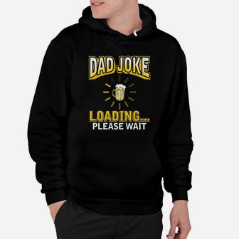 Daddy Joke Gifts Dad Joke Loading Fathers Day Hoodie - Seseable