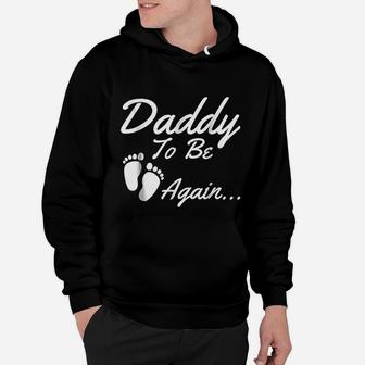 Daddy To Be Again Soon To Be Dad Hoodie - Seseable