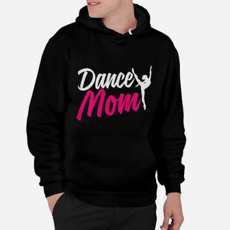 Dance Mom For Women Who Are Proud Dance Mom Hoodie - Seseable