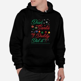 Dear Santa My Daddy Did It Christmas Gift From Daddy Hoodie - Seseable