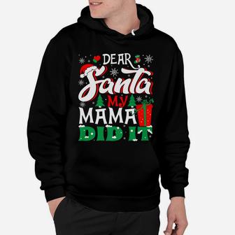 Dear Santa My Mama Did It Family Christmas Gift Tee Hoodie - Seseable