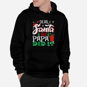 Dear Santa My Papa Did It Family Christmas Gift Hoodie - Seseable