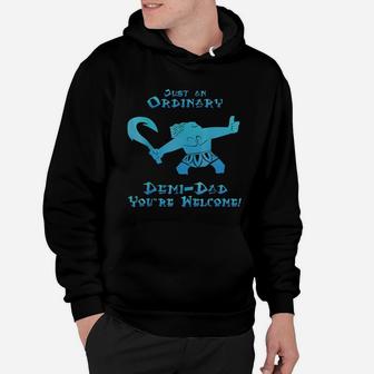 Demi Dad You're Welcome Hoodie - Seseable