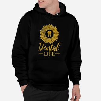 Dental Life Sunflower Dental Assistant Hygienist Hoodie - Seseable