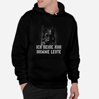 Deutscher Schäferhund Ich Beiße Nur Dumme Leute Hoodie - Seseable